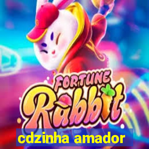 cdzinha amador